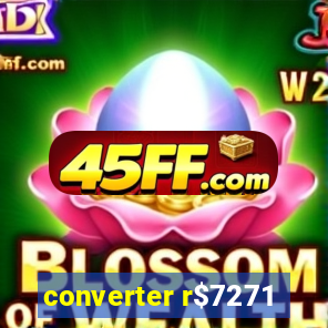 converter r$7271
